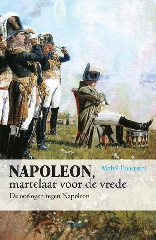 Foto van Napoleon, martelaar voor de vrede - michel franceschi - ebook (9789464245615)