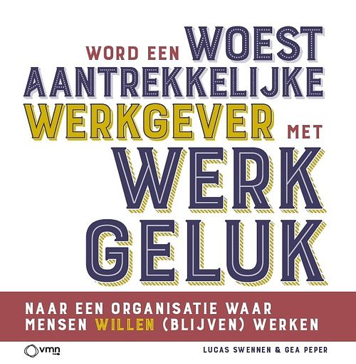 Foto van Word een woest aantrekkelijke werkgever met werkgeluk - gea peper, lucas swennen - paperback (9789462158276)