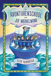 Foto van De avonturenschool van juf wervelwind - elise primavera - ebook (9789026138706)