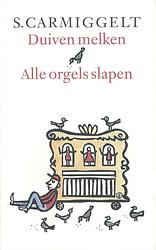 Foto van Duiven melken & alle orgels slapen - simon carmiggelt - hardcover (9789029509312)