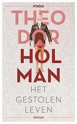 Foto van Het gestolen leven - theodor holman - ebook (9789046818015)