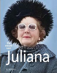 Foto van De eeuw van juliana - pieter eckhardt - hardcover (9789462585058)