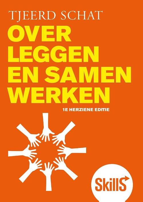 Foto van Skills - overleggen en samenwerken, 1e herziene editie - tjeerd schat - paperback (9789043042697)