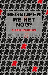 Foto van Begrijpen we het nog? - floris heukelom - paperback (9789089532336)