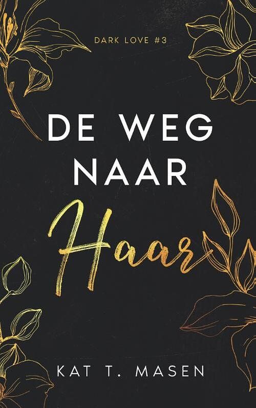 Foto van De weg naar haar - kat t. masen - paperback (9789464402599)