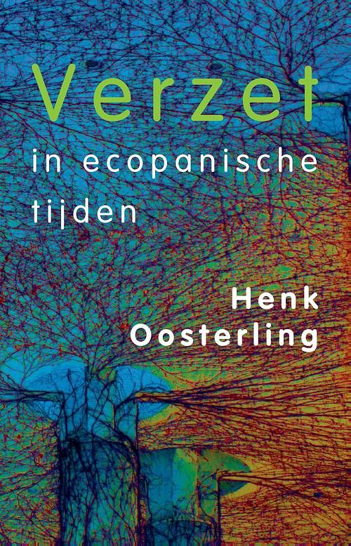 Foto van Verzet in ecopanische tijden - henk oosterling - ebook