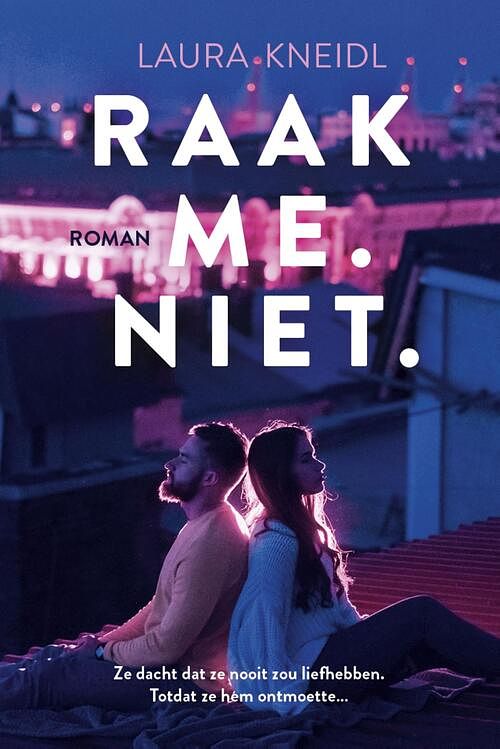 Foto van Raak me. niet. - laura kneidl - ebook (9789020535914)