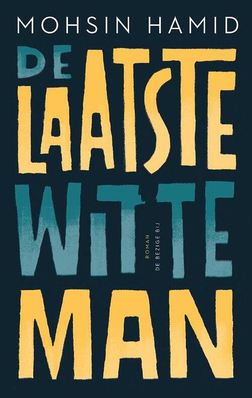 Foto van De laatste witte man - mohsin hamid - hardcover (9789403182810)