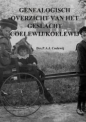 Foto van Genealogisch overzicht van het geslacht coelew(e)ij/koelew(e)ij - p.a.j. coelewij - paperback (9789402141726)