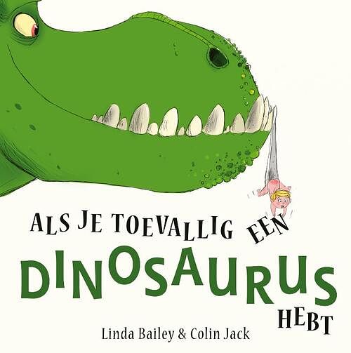 Foto van Als je toevallig een dinosaurus hebt - linda bailey - hardcover (9789464530292)