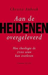 Foto van Aan de heidenen overgeleverd - christa anbeek - ebook (9789025903763)