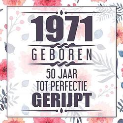 Foto van 1972 geboren 50 jaar tot perfectie gerijpt