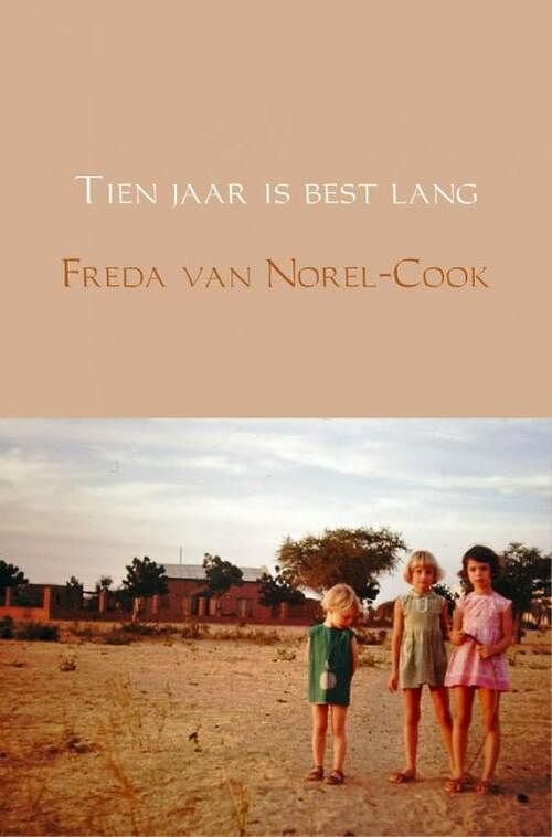 Foto van Tien jaar is best lang - freda van norel-cook - ebook (9789463422512)