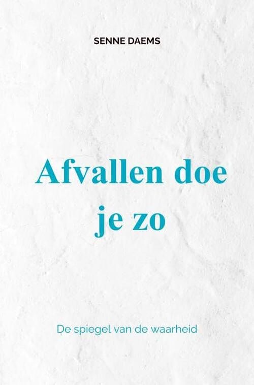 Foto van Afvallen doe je zo - senne daems - ebook (9789464805444)