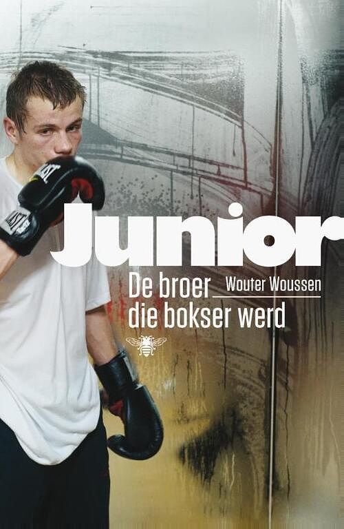 Foto van Junior. de broer die bokser werd - wouter woussen - ebook (9789460422768)