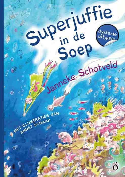 Foto van Superjuffie in de soep - janneke schotveld - paperback (9789463245401)