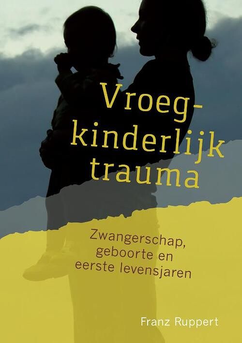 Foto van Vroegkinderlijk trauma - franz ruppert - paperback (9789463160209)