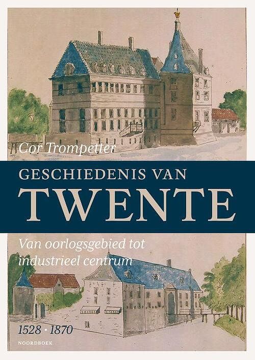 Foto van Geschiedenis van twente (1528-1870) - cor trompetter - hardcover (9789464710083)