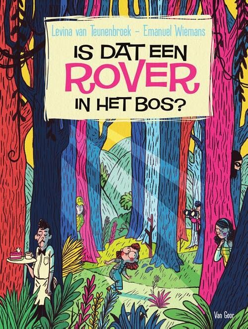 Foto van Is dat een rover in het bos? - levina van teunenbroek - hardcover (9789000381760)