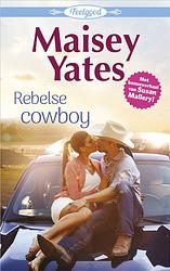 Foto van Rebelse cowboy ; verrassende thuiskomst - maisey yates, susan mallery - ebook