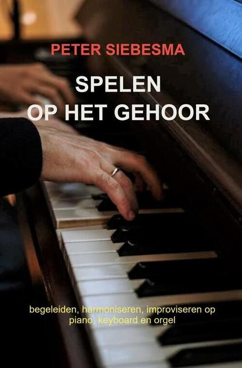 Foto van Spelen op het gehoor - peter siebesma - paperback (9789403662961)