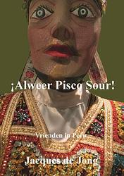 Foto van Alweer pisco sour - jacques de jong - paperback (9789492394033)