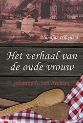 Foto van Het verhaal van de oude vrouw - johanne a. van archem - ebook (9789020536553)