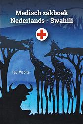 Foto van Medisch zakboek nederlands - swahili - paul wabike - paperback (9789463870252)