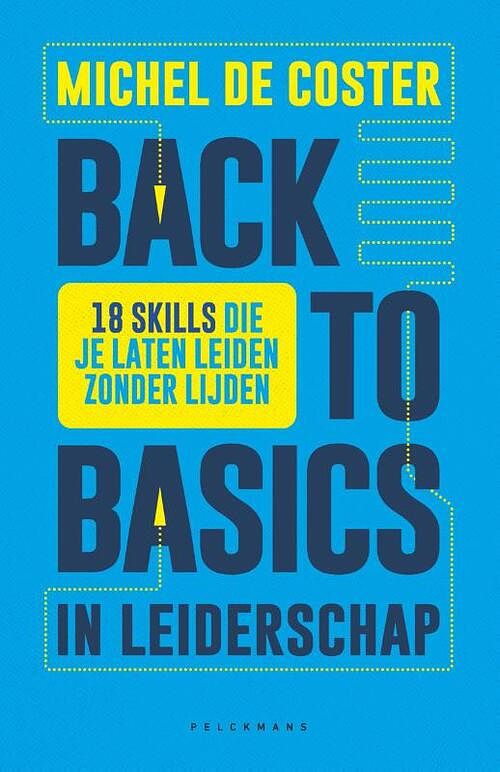 Foto van Back to basics in leiderschap - michel de coster - paperback (9789464019339)