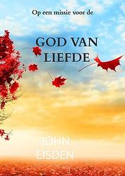 Foto van God van liefde - john eisden - paperback (9789464053746)