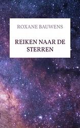 Foto van Reiken naar de sterren - roxane bauwens - paperback (9789403678269)