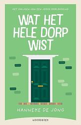 Foto van Wat het hele dorp wist - hanneke de jong - hardcover (9789056159306)