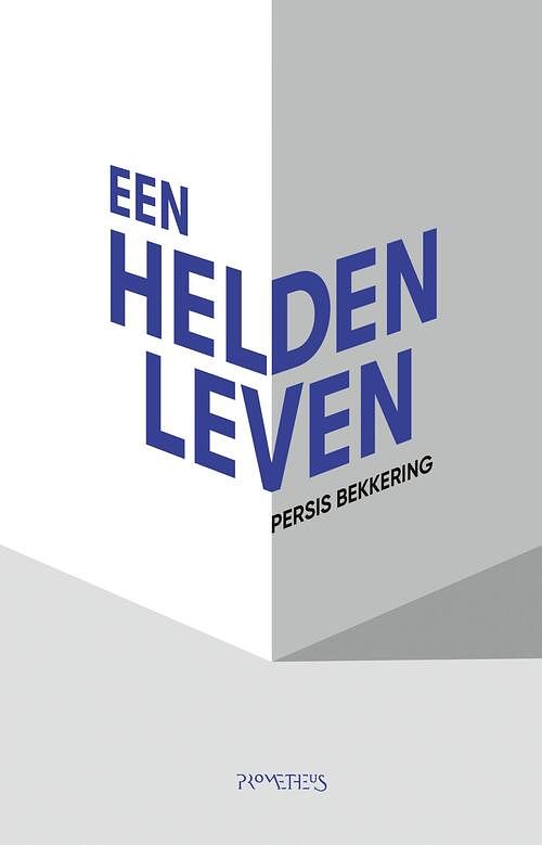 Foto van Een heldenleven - persis bekkering - ebook (9789044631517)