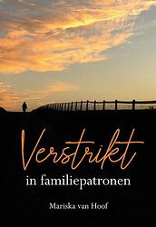 Foto van Verstrikt in familiepatronen - mariska van hoof - paperback (9789463655279)