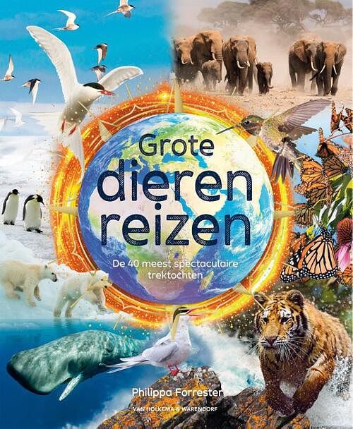 Foto van Grote dierenreizen - philippa forrester - hardcover (9789000389957)