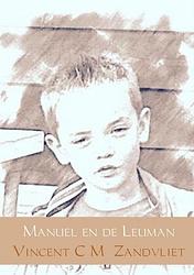 Foto van Manuel en de leuman - vincent c m zandvliet - paperback (9789402144185)