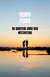 Foto van De duistere orde der witzusters - remo pideg - paperback (9789464356984)