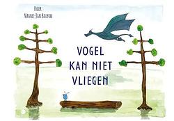 Foto van Vogel kan niet vliegen - nanne-jan balyon - paperback (9789464688207)