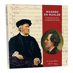 Foto van Wagner en mahler - eveline nikkels - paperback (9789061095811)