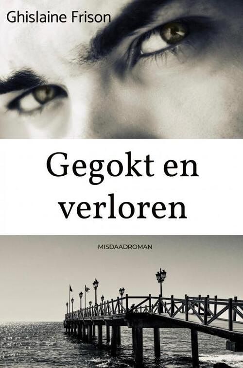 Foto van Gegokt en verloren - ghislaine frison - ebook (9789464487879)