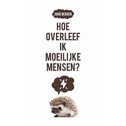 Foto van Hoe overleef ik moeilijke mensen?