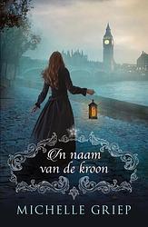 Foto van In naam van de kroon - michelle griep - ebook (9789029731508)