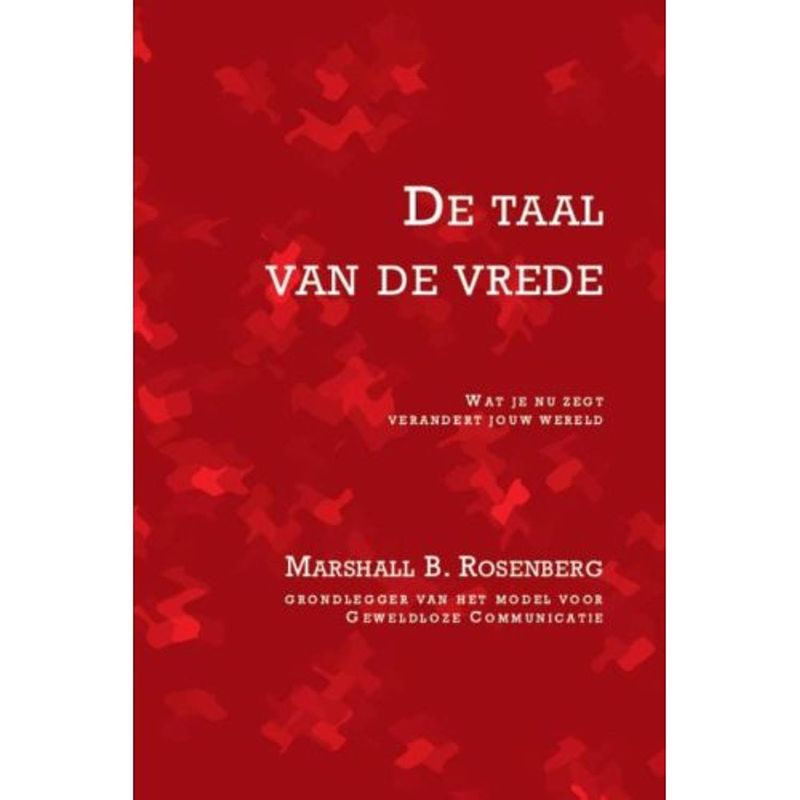 Foto van De taal van de vrede_wat je nu zegt verandert jouw