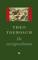 Foto van De eerstgevallenen - theo toebosch - ebook (9789023484844)