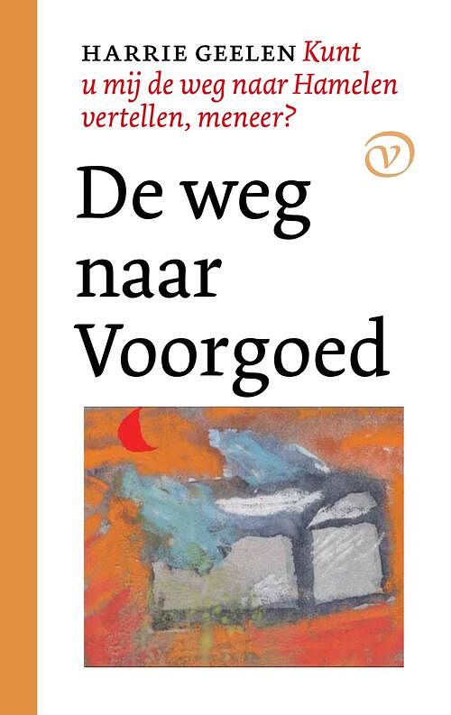 Foto van De weg naar voorgoed - harrie geelen - ebook (9789028280168)