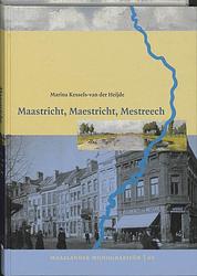 Foto van Maastricht, maestricht, mestreech - m.c.a. kessels-van der heijde - hardcover (9789065507136)