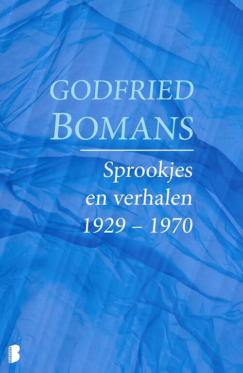 Foto van Sprookjes en verhalen 1929 - 1970 - godfried bomans - ebook (9789460233463)