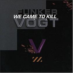 Foto van We came to kill - cd (4025905942022)