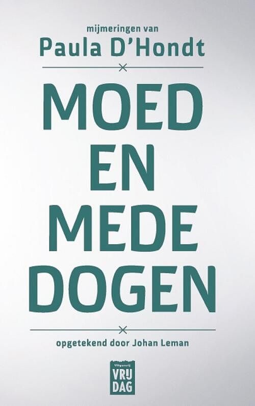 Foto van Moed en mededogen - johan leman, paula d'shondt - ebook (9789460014826)