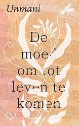 Foto van De moed om tot leven te komen - unmani liza hyde - ebook (9789493228092)